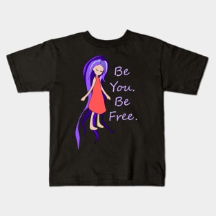 Be You. Be Free. Purple Hair Girl Kids T-Shirt